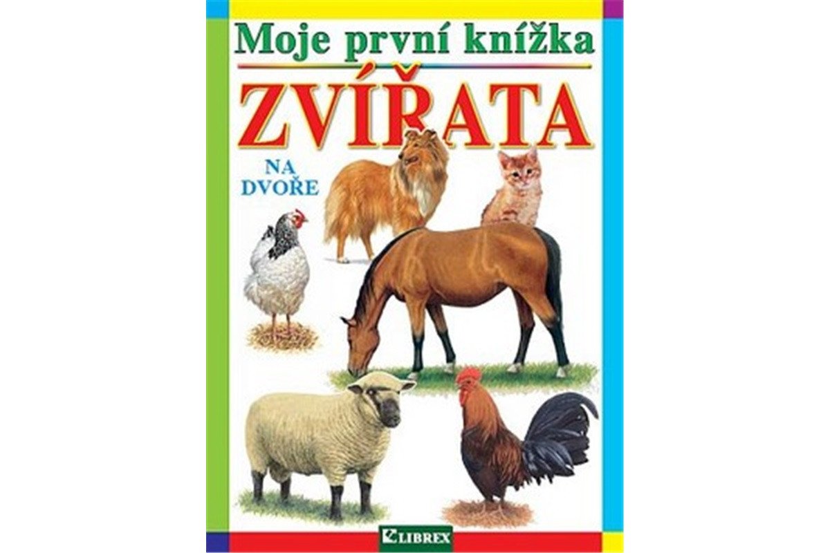 Moje první knížka Zvířata na dvoře – group of authors