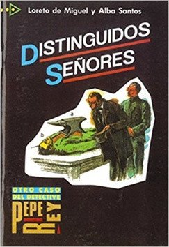 Colección para que leas: Distinguidos Senores – Miguel Loreto de Santos Alba (1987)