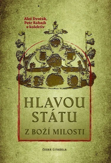 Hlavou státu z Boží milosti – Bahník Petr (2020)