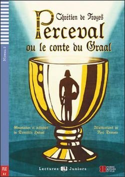 Lectures ELI Juniors 2/A2: Perceval ou le conte du graal + Downloadable multimedia – de Troyes Chrétien (2014)