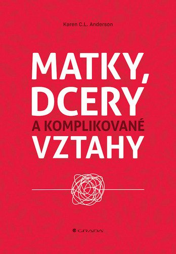 Matky dcery a komplikované vztahy – Anderson C L Karen