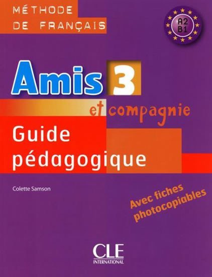 Amis et compagnie 3 Guide pédagogique – Samson Colette