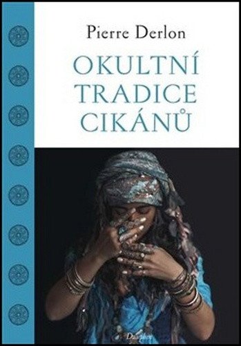 Okultní tradice Cikánů – Derlon Pierre