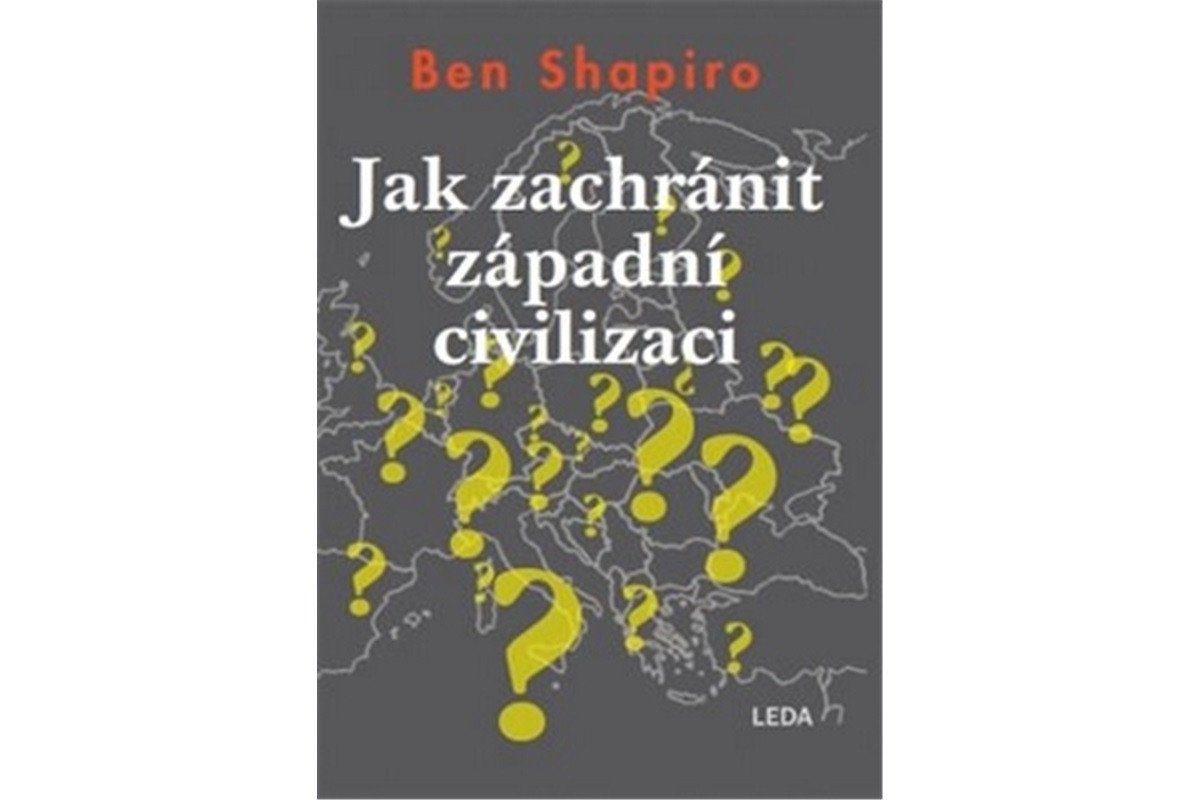 Jak zachránit západní civilizaci – Shapiro Ben