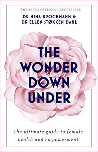 The Wonder Down Under A Users Guide to the Vagina – Brochmann Nina