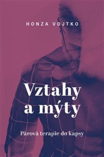 Vztahy a mýty - Párová terapie do kapsy – Vojtko Honza