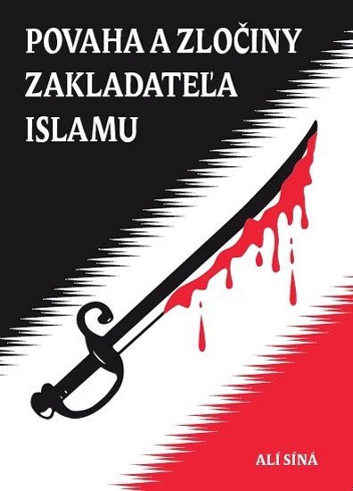 Povaha a zločiny zakladateľa islamu – Síná Alí