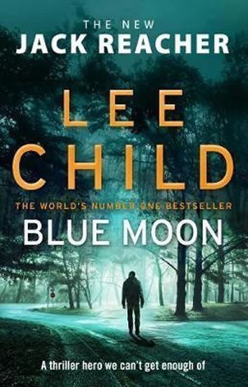 Blue Moon  Jack Reacher 24 – Child Lee