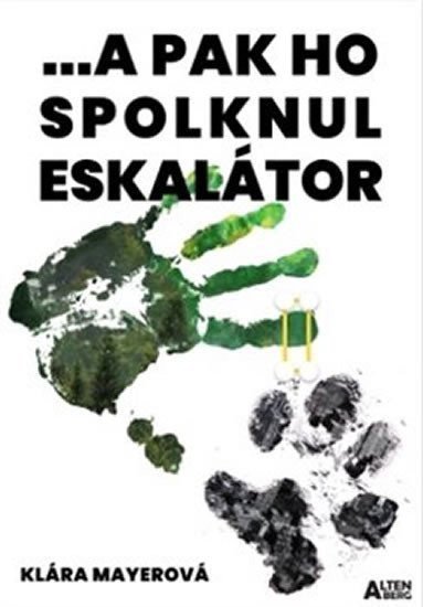A pak ho spolknul eskalátor – Mayerová Klára