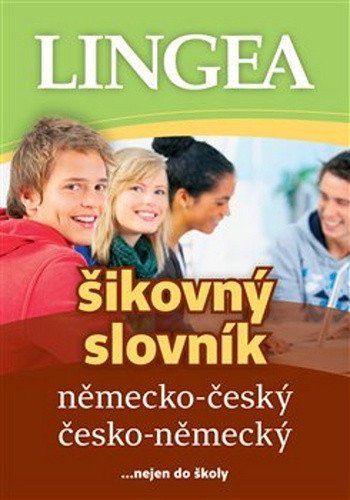 Německo-český česko-německý šikovný slovník nejen do školy – group of authors