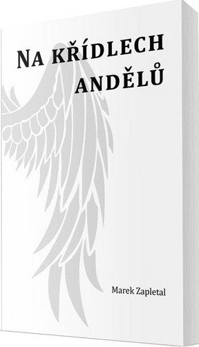Na křídlech andělů – Zapletal Marek (2020)