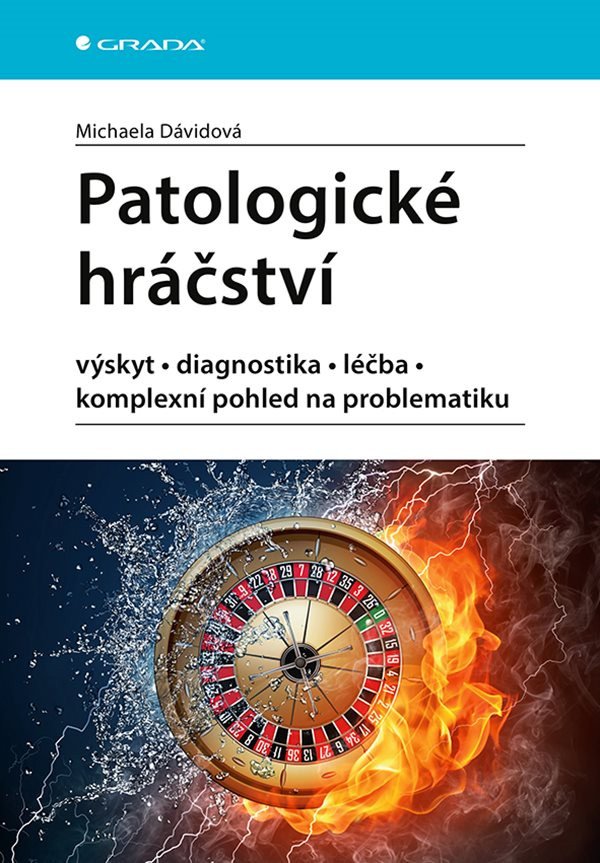 Patologické hráčství - výskyt diagnostika léčba komplexní pohled na problematiku – Dávidová Michaela