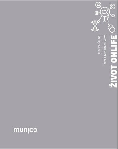 Život onlife - Lekce z informační vědy – Černý Michal