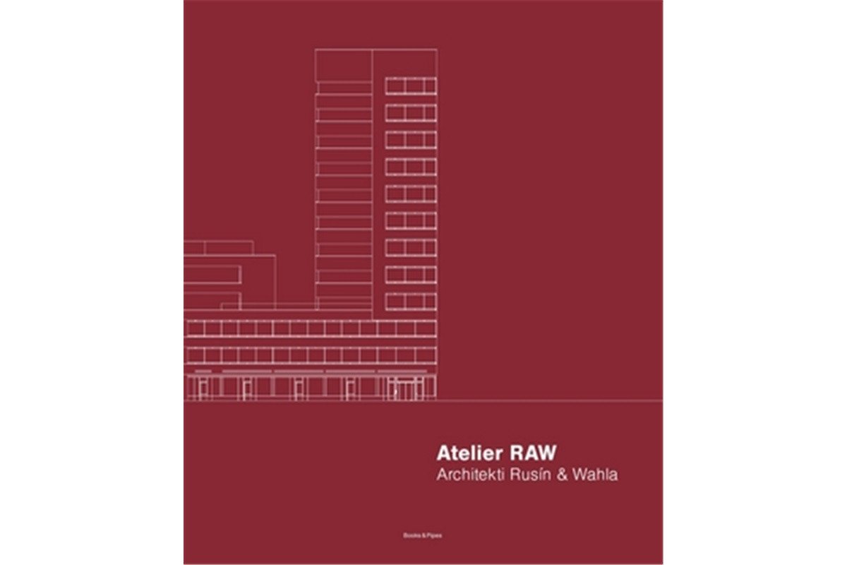 Atelier RAW - Architekti Rusín  Wahla 2009-2019
