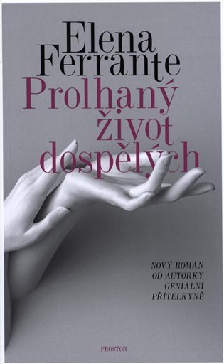Prolhaný život dospělých – Ferrante Elena