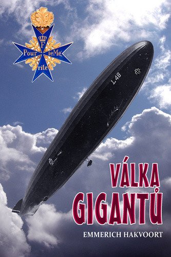 Válka gigantů - Německé vzducholodě v 1 světové válce – Hakvoort Emmerich