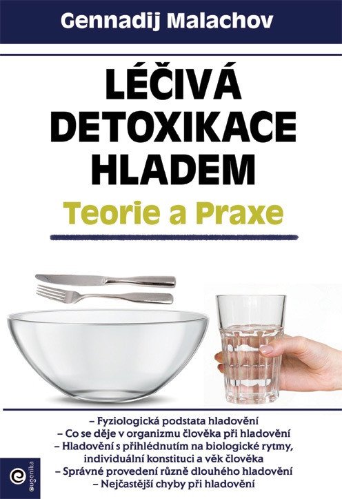 Léčivá detoxikace hladem - Teorie a praxe – Malachov Gennadij P