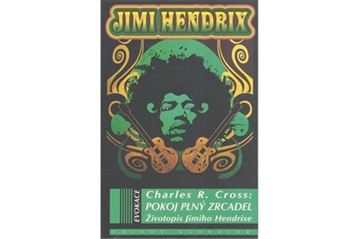 Pokoj plný zrcadel - Životopis Jimmiho Hendrixe – Cross Charles R