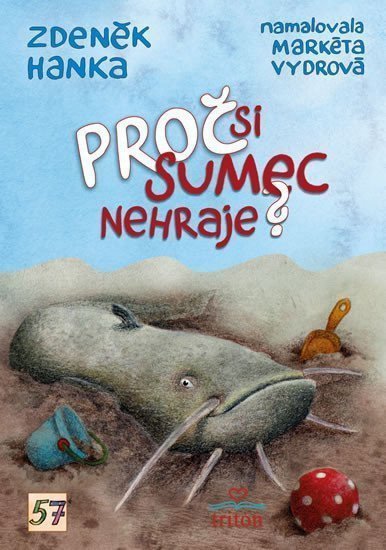 Proč si sumec nehraje – Hanka Zdeněk