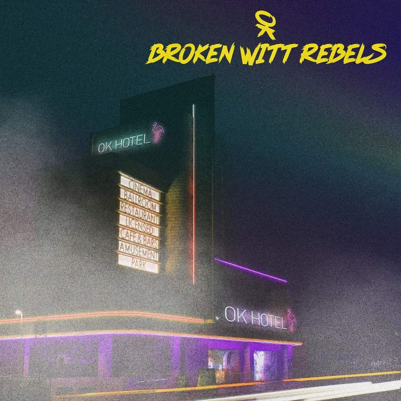 Broken Witt Rebels OK Hotel - CD