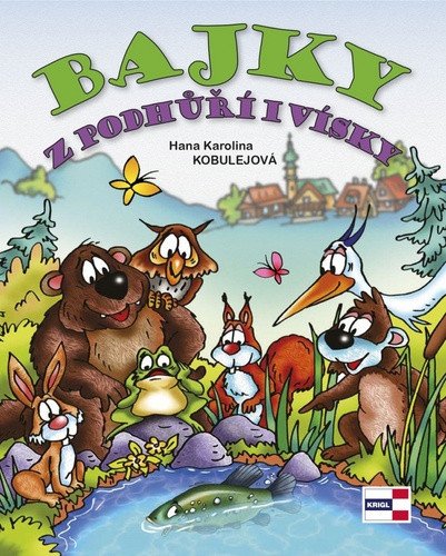 Bajky z podhůří i vísky – Kobulejová Hana Karolina