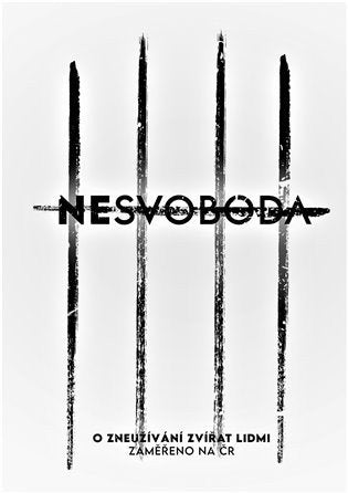 Nesvoboda - O zneužívání zvířat lidmi, zaměřeno na ČR – Vincourová Michaela (2020)