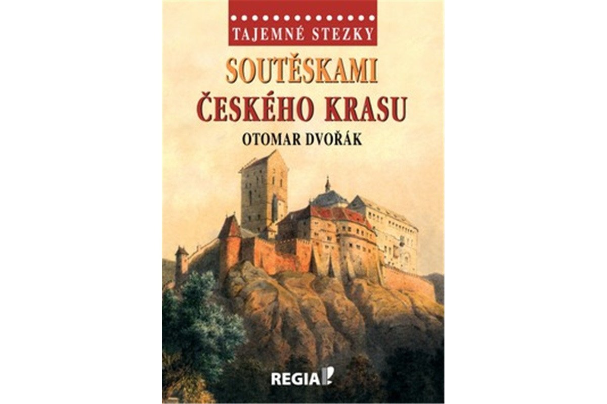 Tajemné stezky - Soutěskami Českého krasu – Dvořák Otomar