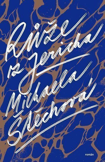 Růže z Jericha – Štěchová Michaela