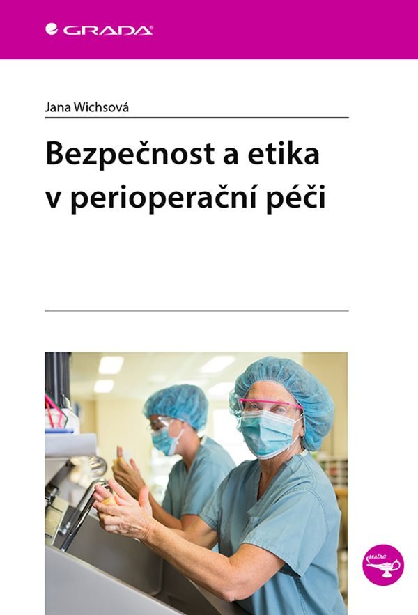 Bezpečnost a etika v perioperační péči – Wichsová Jana