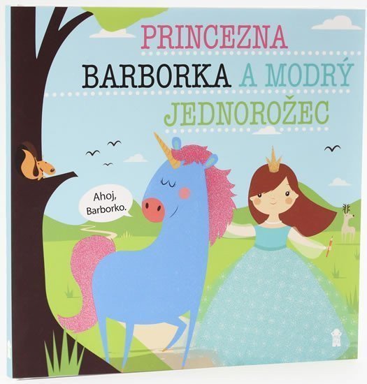 Princezna Barborka a modrý jednorožec – Šavlíková Lucie