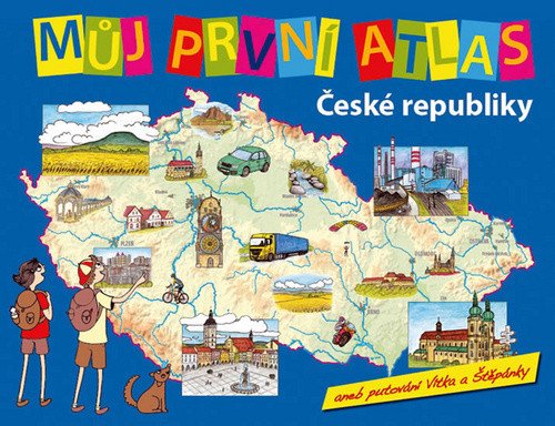 Můj první atlas ČR aneb putování Vítka a Štěpánky – Štěpánek Vít