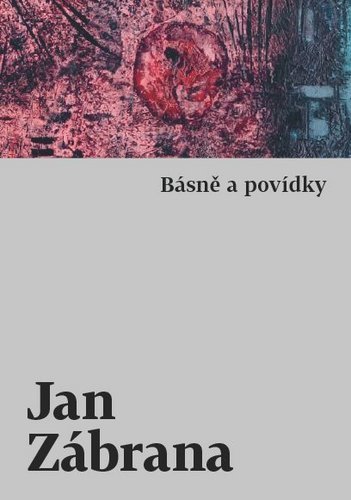 Básně a povídky – Zábrana Jan