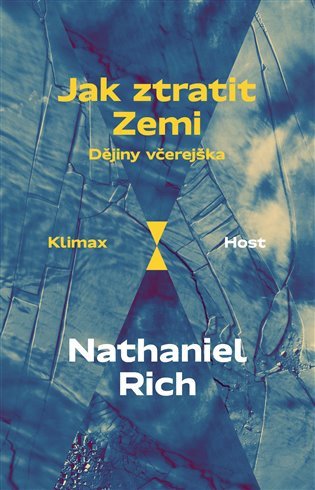 Jak ztratit Zemi - Dějiny včerejška – Rich Nathaniel (2020)