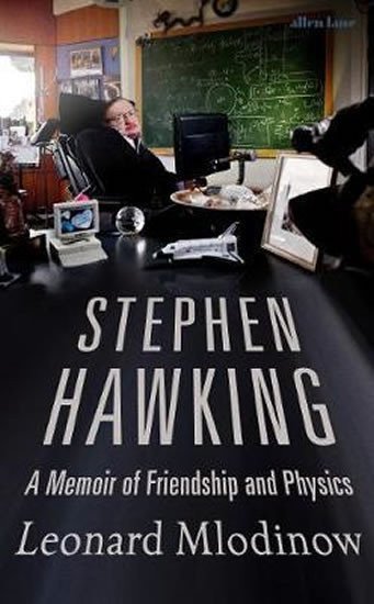 Stephen Hawking  A Memoir of Friendship and Physics – Mlodinow Leonard