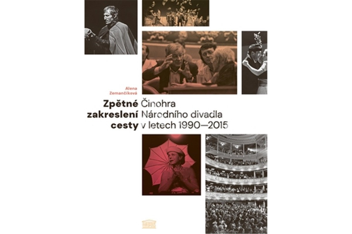 Zpětné zakreslení cesty - Činohra Národního divadla v letech 1990-2015 – Zemančíková Alena