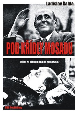 Pod křídly Mosadu - Tečka za případem Jana Masaryka? – Šalda Ladislav (2021)