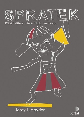 Spratek - Příběh dítěte které nikdo nemiloval – Hayden Torey L