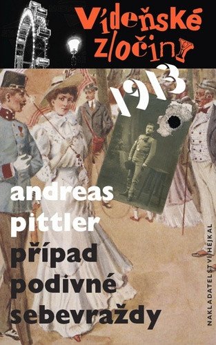 Vídeňské zločiny 1913 - Případ podivné sebevraždy – Pittler Andreas