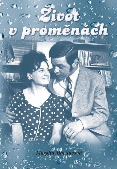 Život v proměnách – Martincová Margita