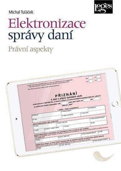 Elektronizace správy daní - Právní aspekty – Tuláček Michal