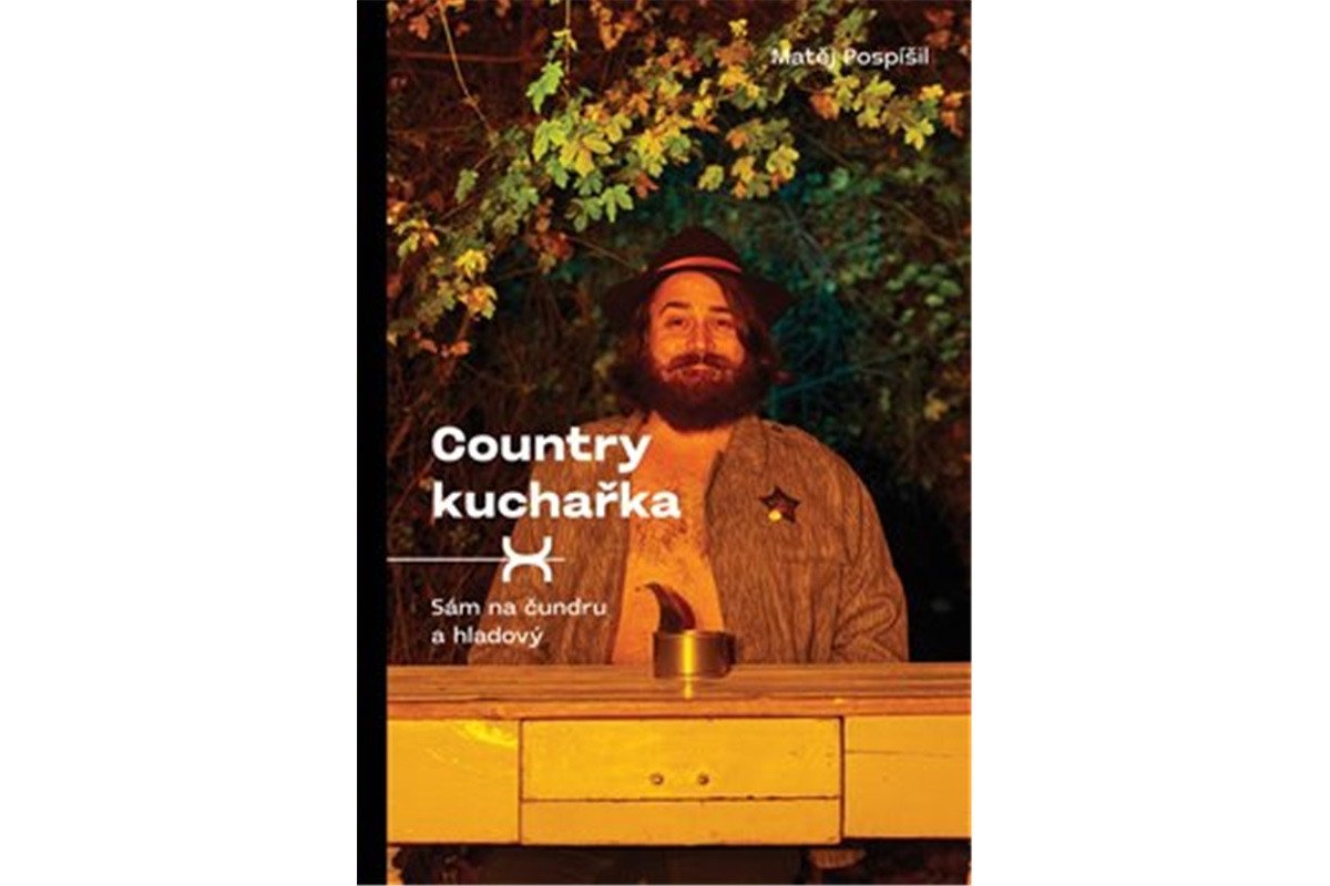 Country kuchařka - Sám na čundru a hladový – Pospíšil Matěj