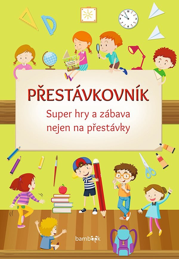 Přestávkovník - Super hry a zábava nejen na přestávky – group of authors