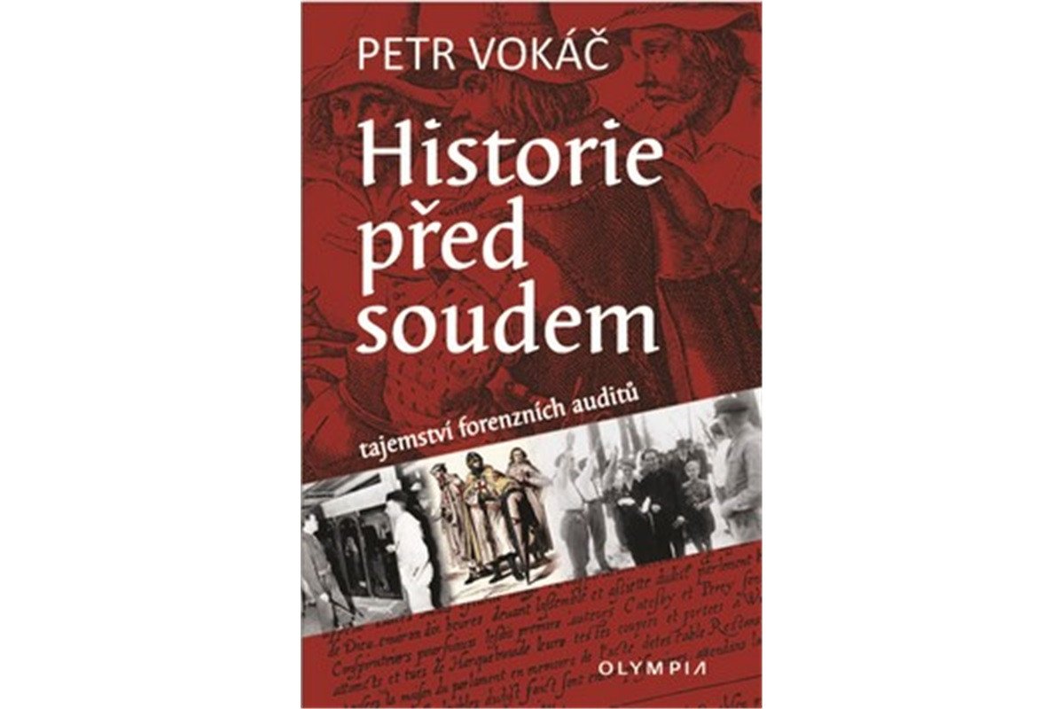 Historie před soudem - Tajemství forenzních auditů – Vokáč Petr