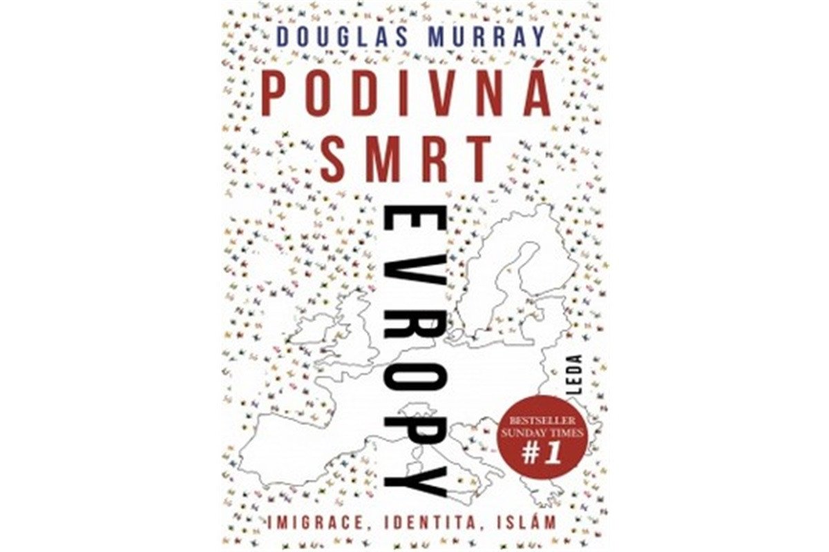 Podivná smrt Evropy - Imigrace identita islám – Murray Douglas