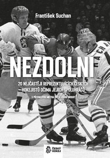 Nezdolní - 20 nejčastěji reprezentujících českých hokejistů očima jejich spoluhráčů – Suchan František