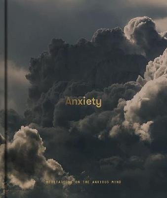 Anxiety Meditations on the Anxious Mind – The School of Life Press