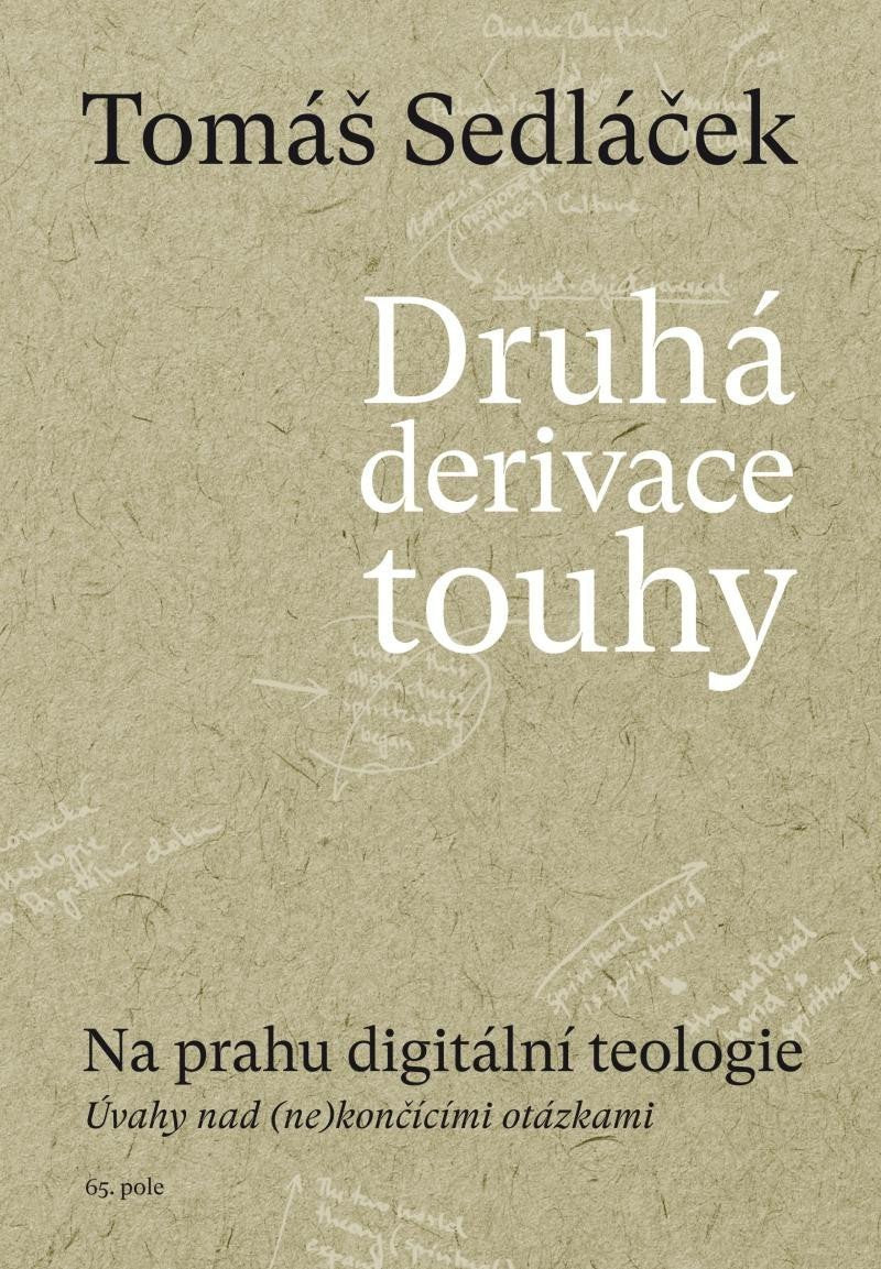 Druhá derivace touhy 2 Na prahu digitální teologie – Sedláček Tomáš