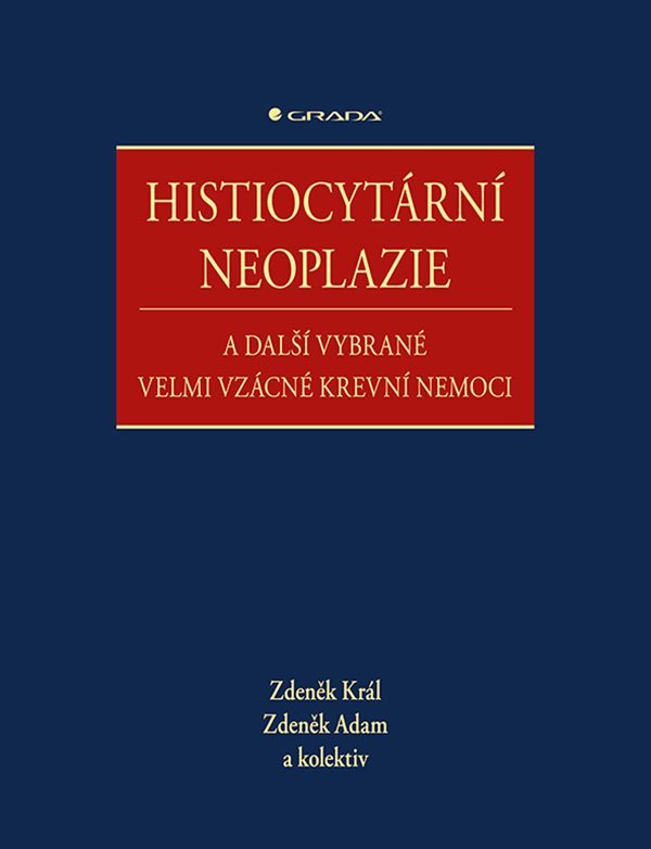 Histiocytární neoplazie a další vybrané vzácné krevní nemoci – Král Zdeněk Adam Zdeněk