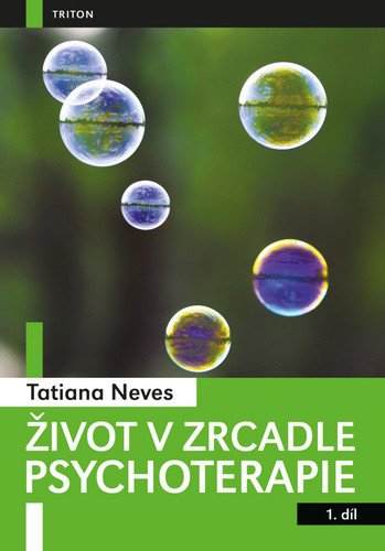 Život v zrcadle psychoterapie I. – Neves Tatiana (2020)