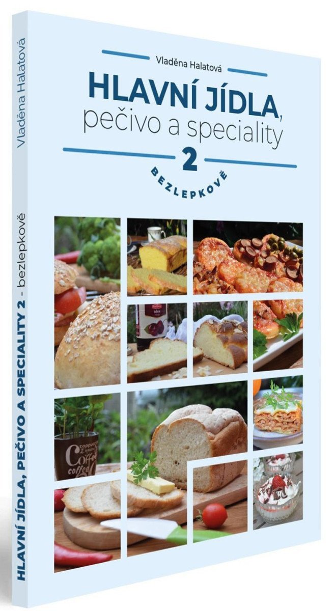 Hlavní jídla pečivo a speciality bezlepkově 2 díl – Halatová Vladěna